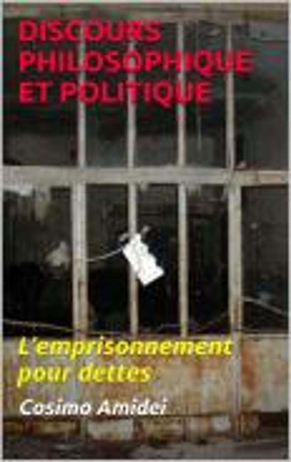 Big bigCover of DISCOURS PHILOSOPHIQUE ET POLITIQUE Sur l’emprisonnement pour dettes