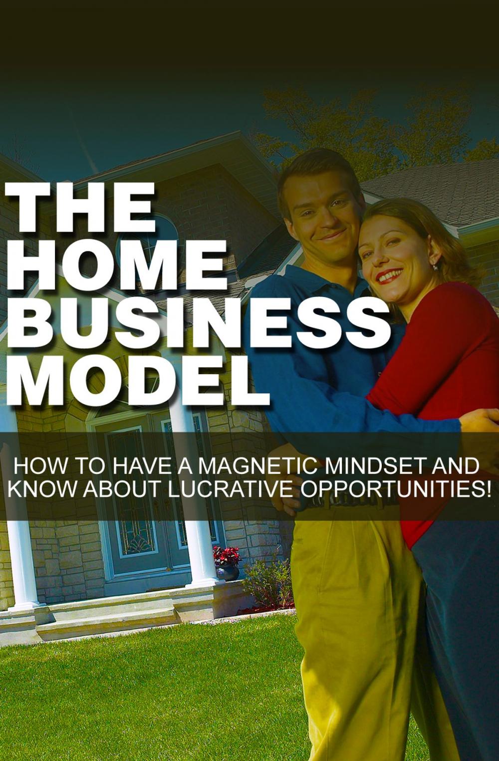 Big bigCover of The Home Business Model