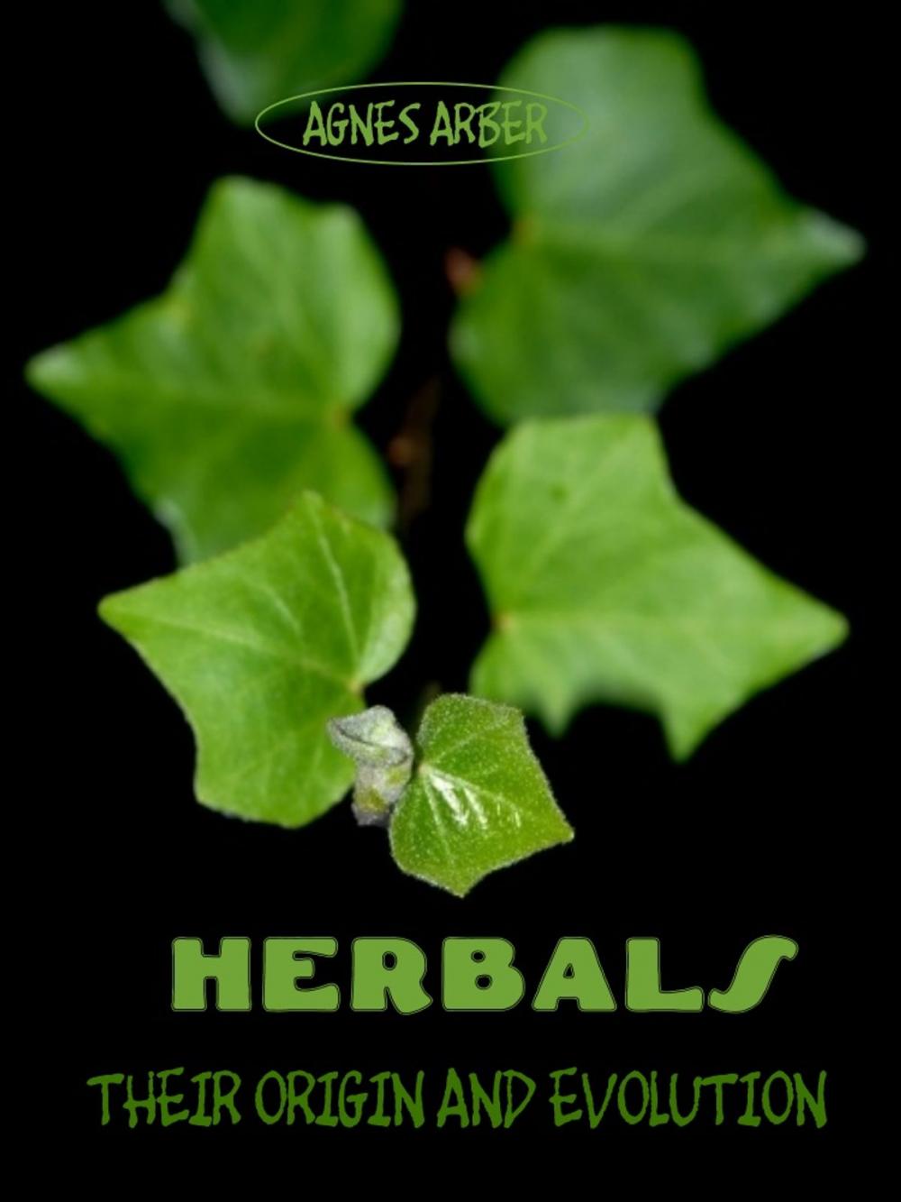 Big bigCover of Herbals : Their Origin and Evolution (Illustrated)