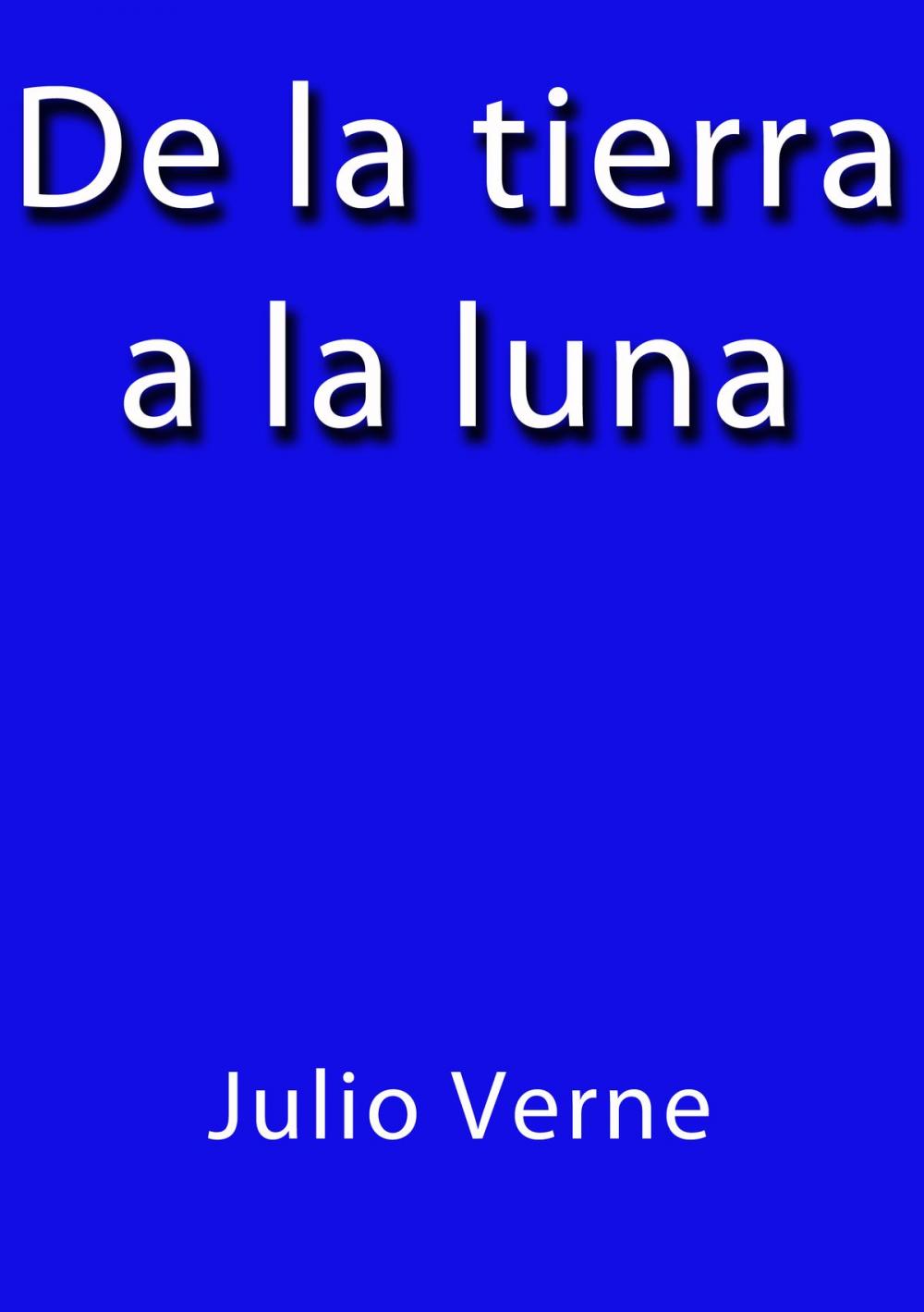 Big bigCover of De la Tierra a la Luna