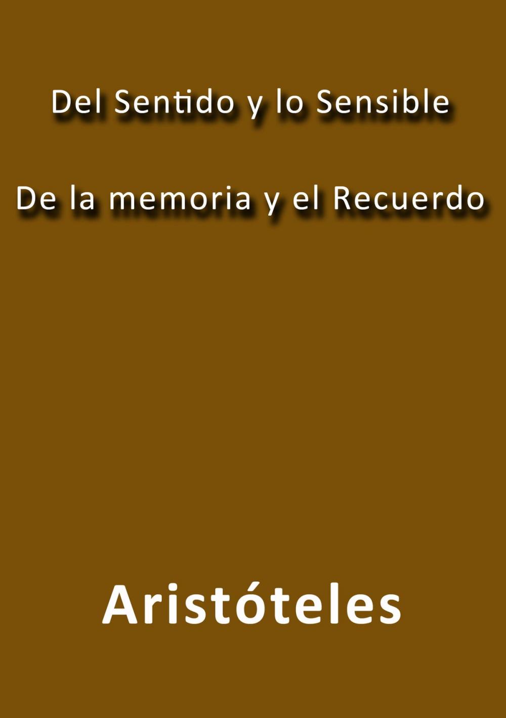 Big bigCover of Del sentido y lo sensible de la memoria y el recuerdo