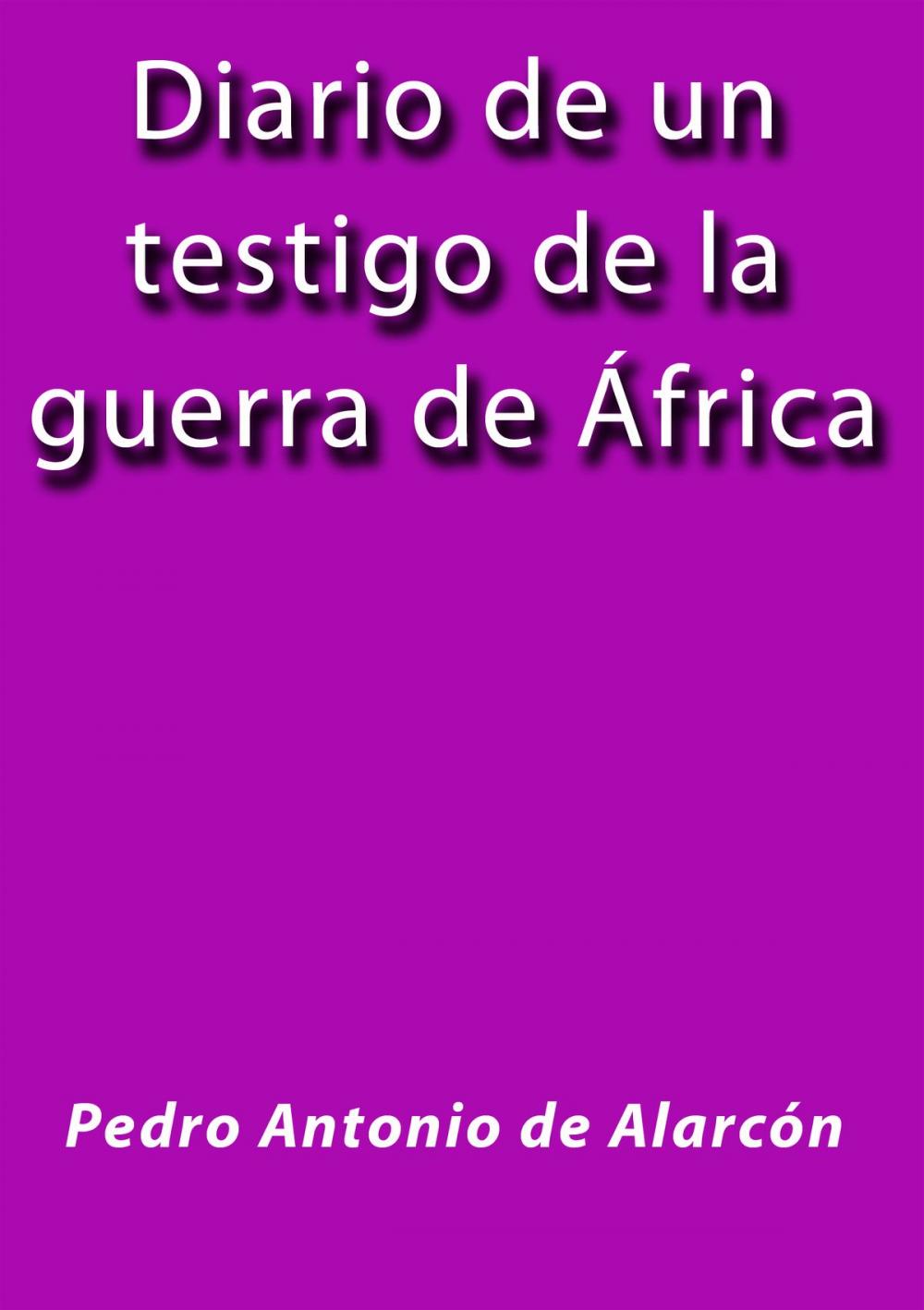 Big bigCover of Diario de un testigo de la guerra de Africa