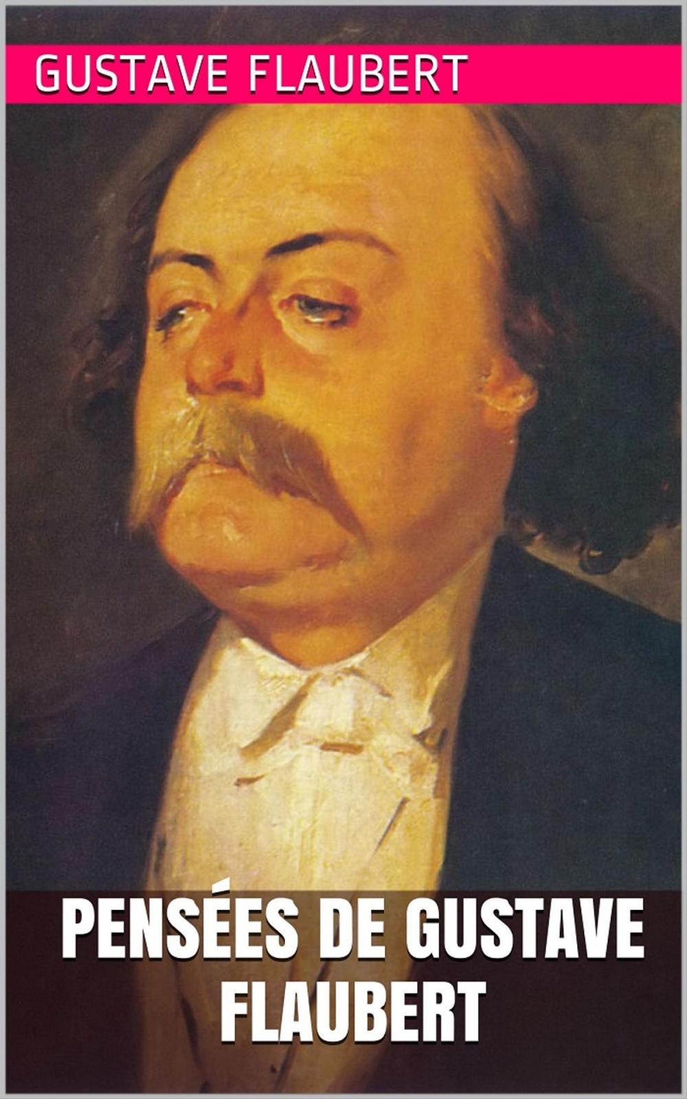 Big bigCover of Pensées de Gustave Flaubert