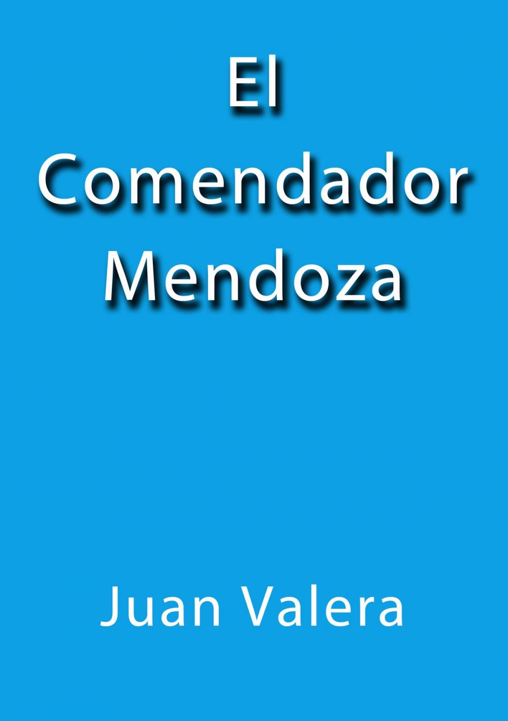 Big bigCover of El comendador Mendoza