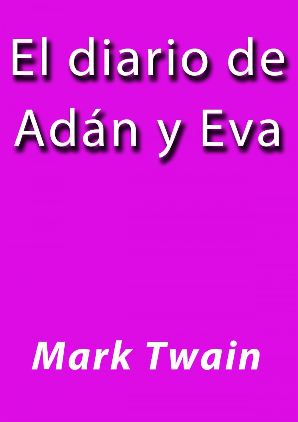 Big bigCover of El diario de Adán y Eva