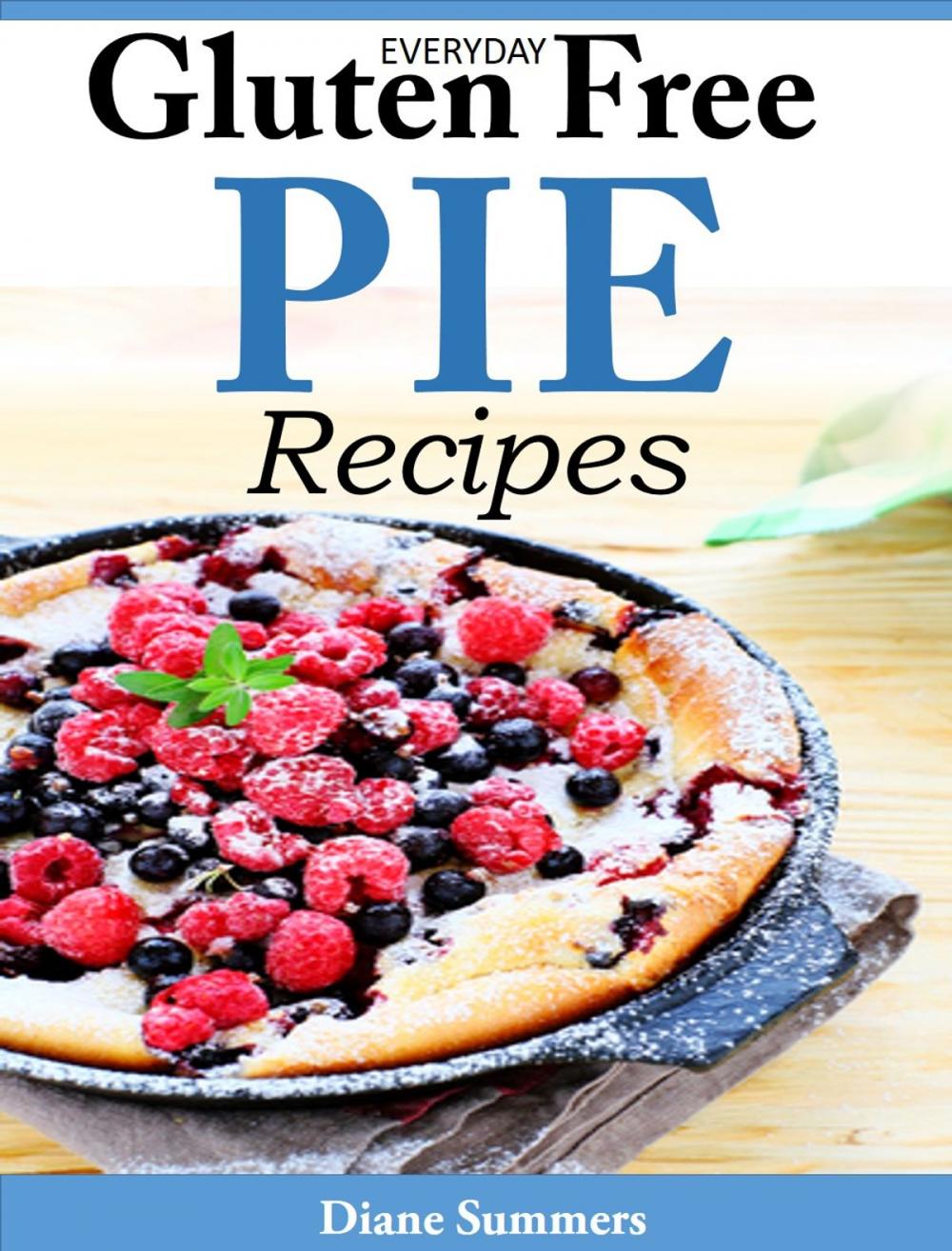 Big bigCover of EVERYDAY GLUTEN-FREE PIE RECIPES