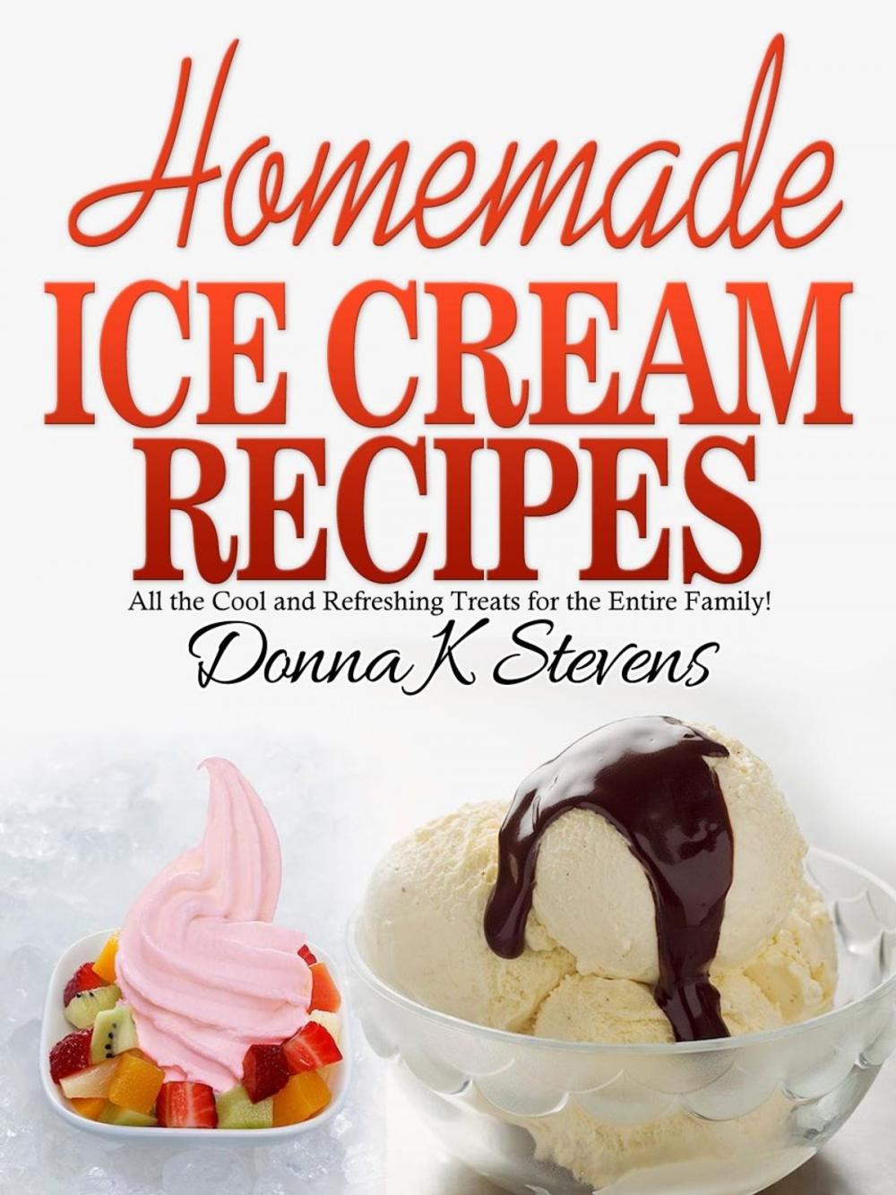 Big bigCover of Homemade Ice Cream Recipes