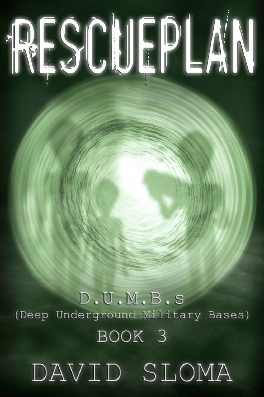 Big bigCover of Rescueplan: D.U.M.B.s (Deep Underground Military Bases) - Book 3