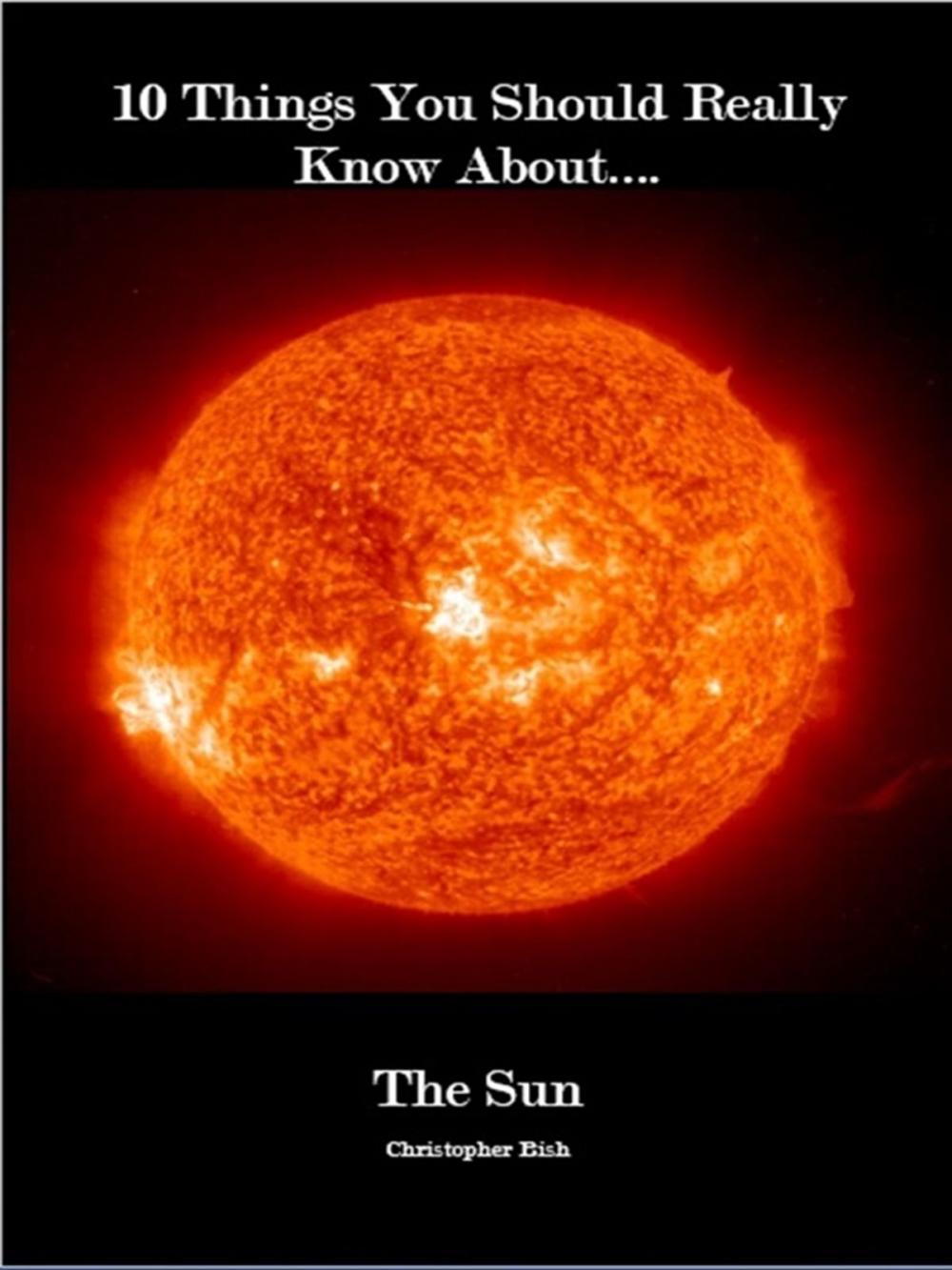 Big bigCover of 10 Things You Should Know About The Sun