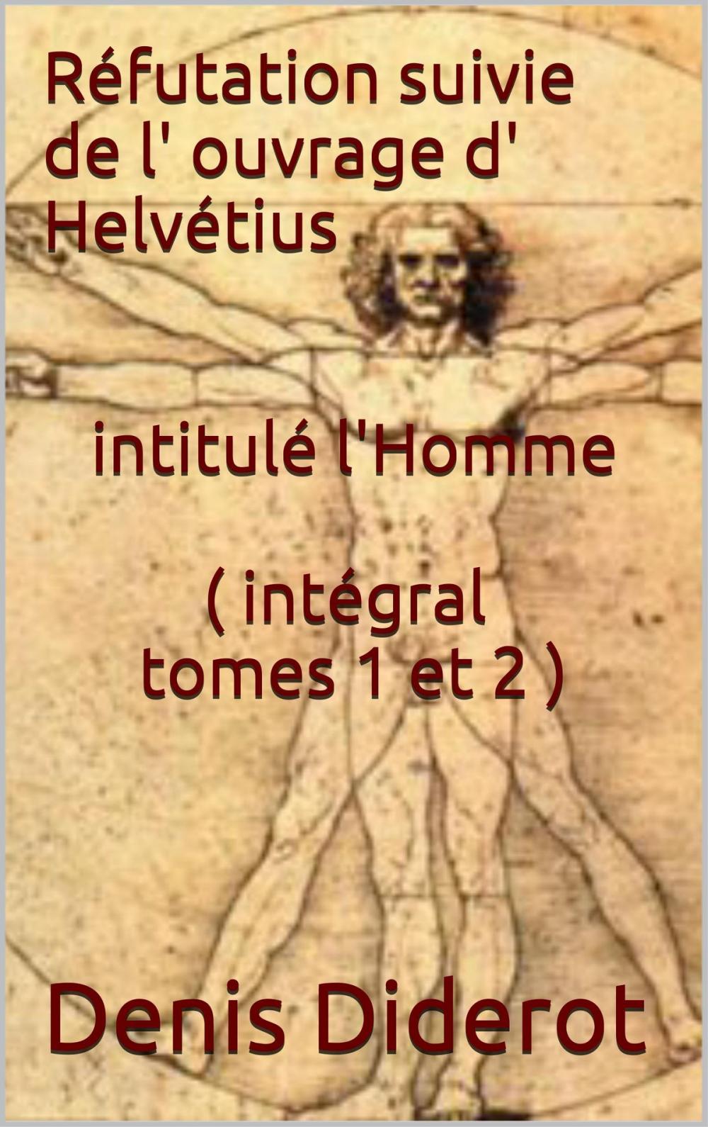 Big bigCover of Réfutation suivie de l' ouvrage d' Helvétius intitulé l'Homme ( intégral tomes 1 et 2 )