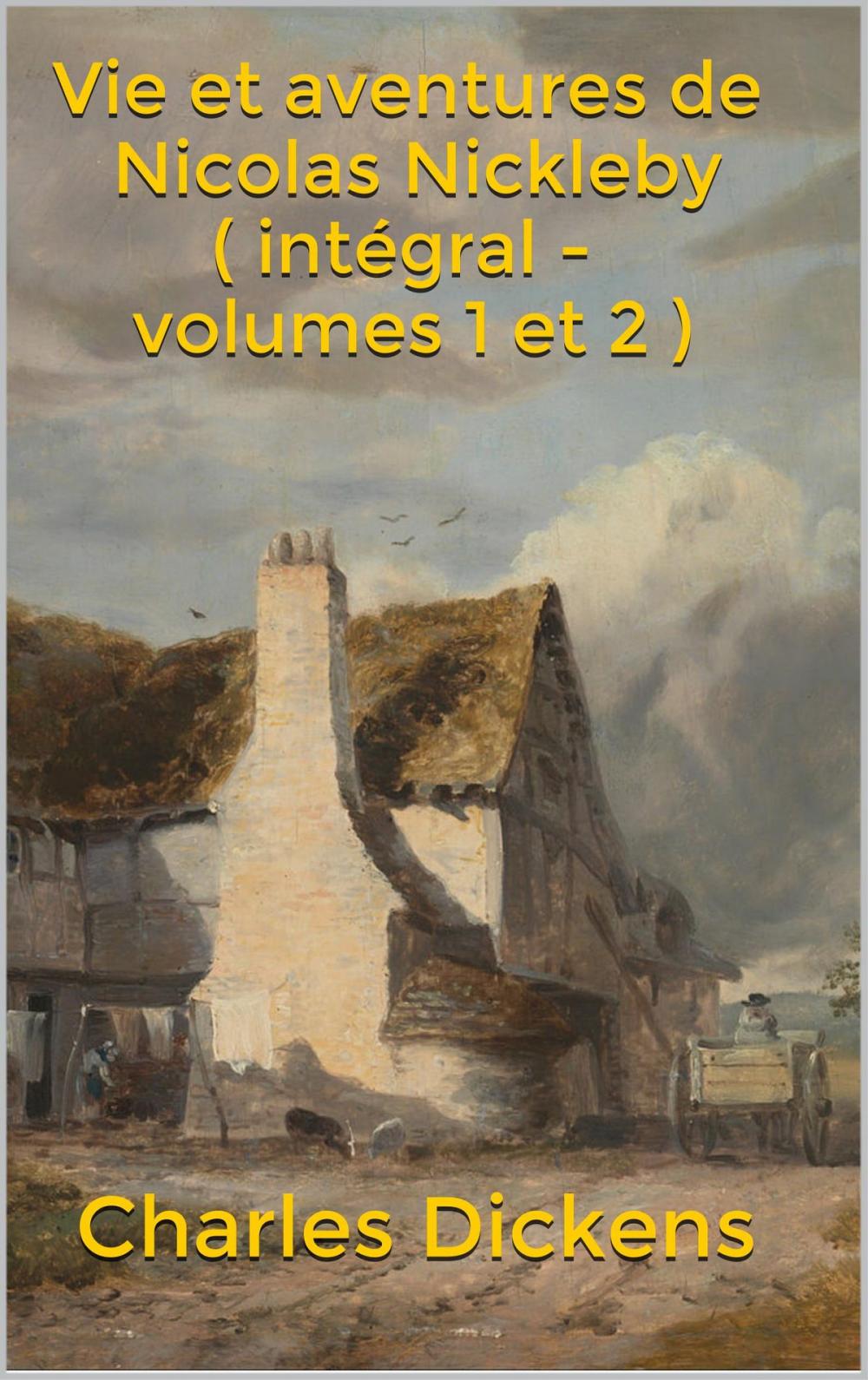 Big bigCover of Vie et aventures de Nicolas Nickleby ( intégral - volumes 1 et 2 )