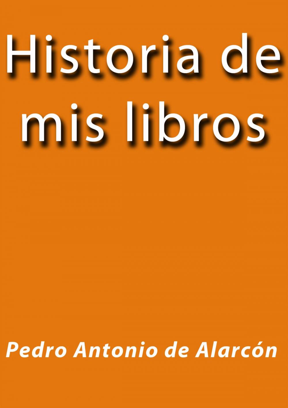 Big bigCover of Historia de mis libros