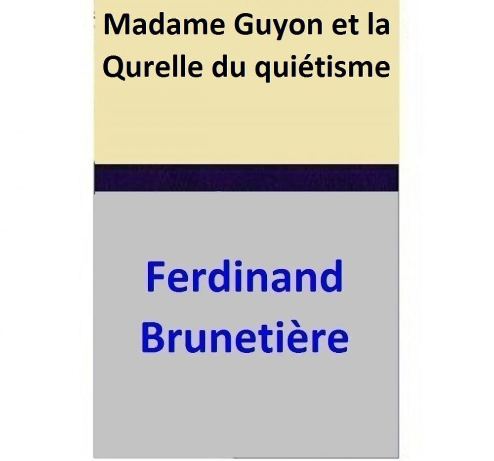 Big bigCover of Madame Guyon et la Qurelle du quiétisme