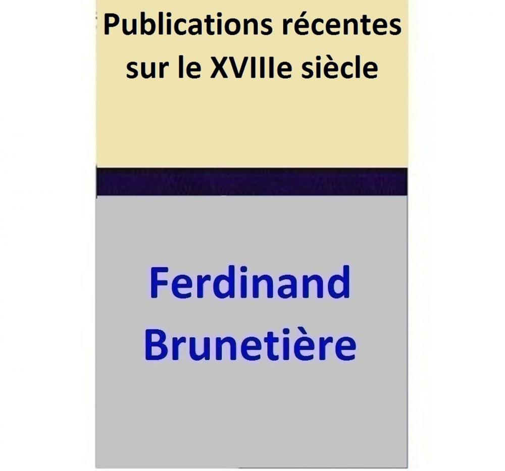 Big bigCover of Publications récentes sur le XVIIIe siècle