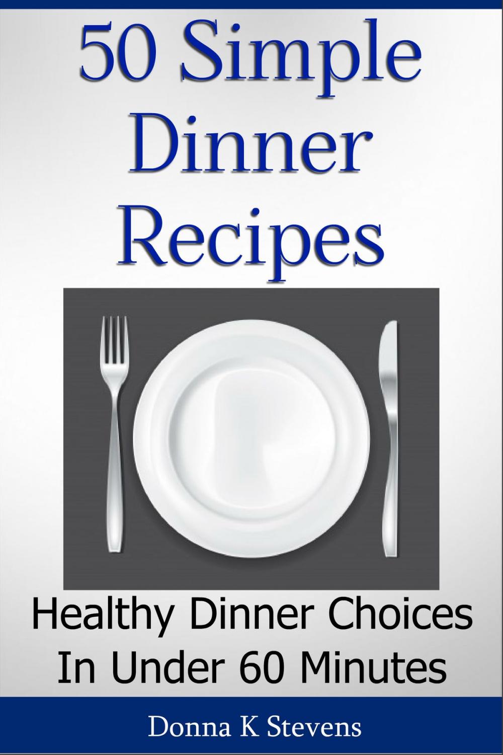 Big bigCover of 50 Simple Dinner Recipes