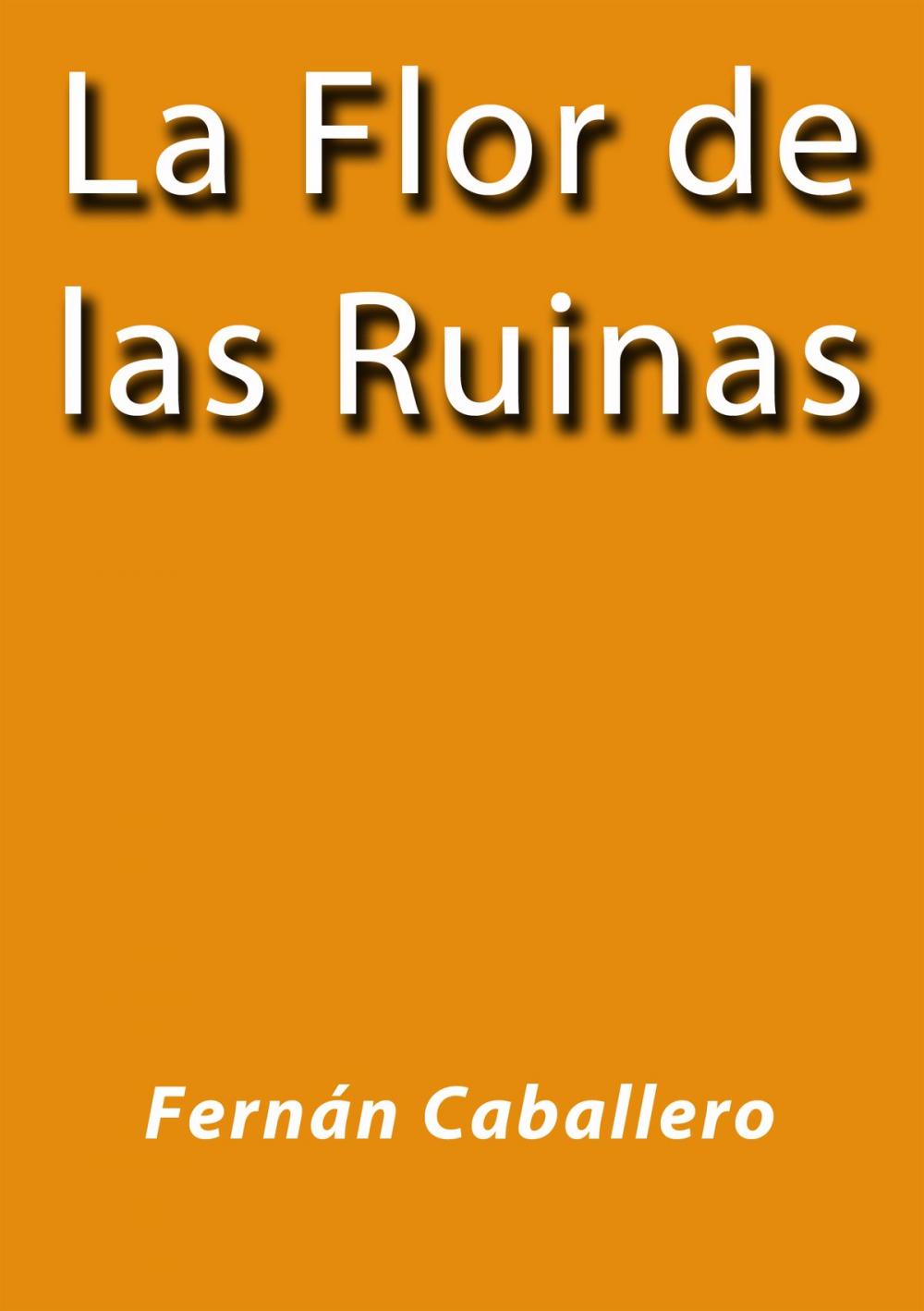 Big bigCover of la flor de las ruinas