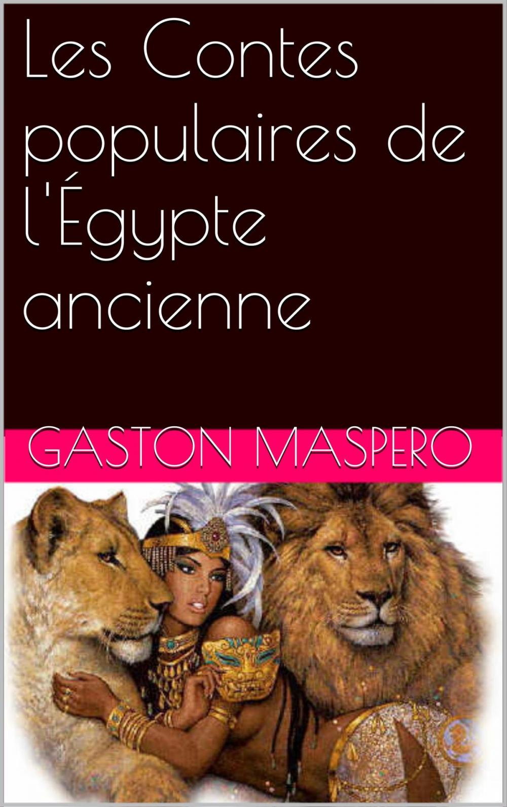 Big bigCover of Les Contes populaires de l'Égypte ancienne