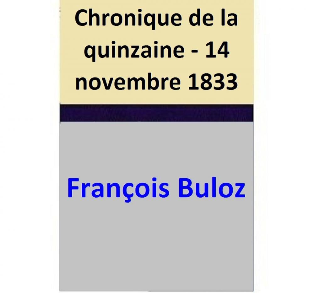 Big bigCover of Chronique de la quinzaine - 14 novembre 1833