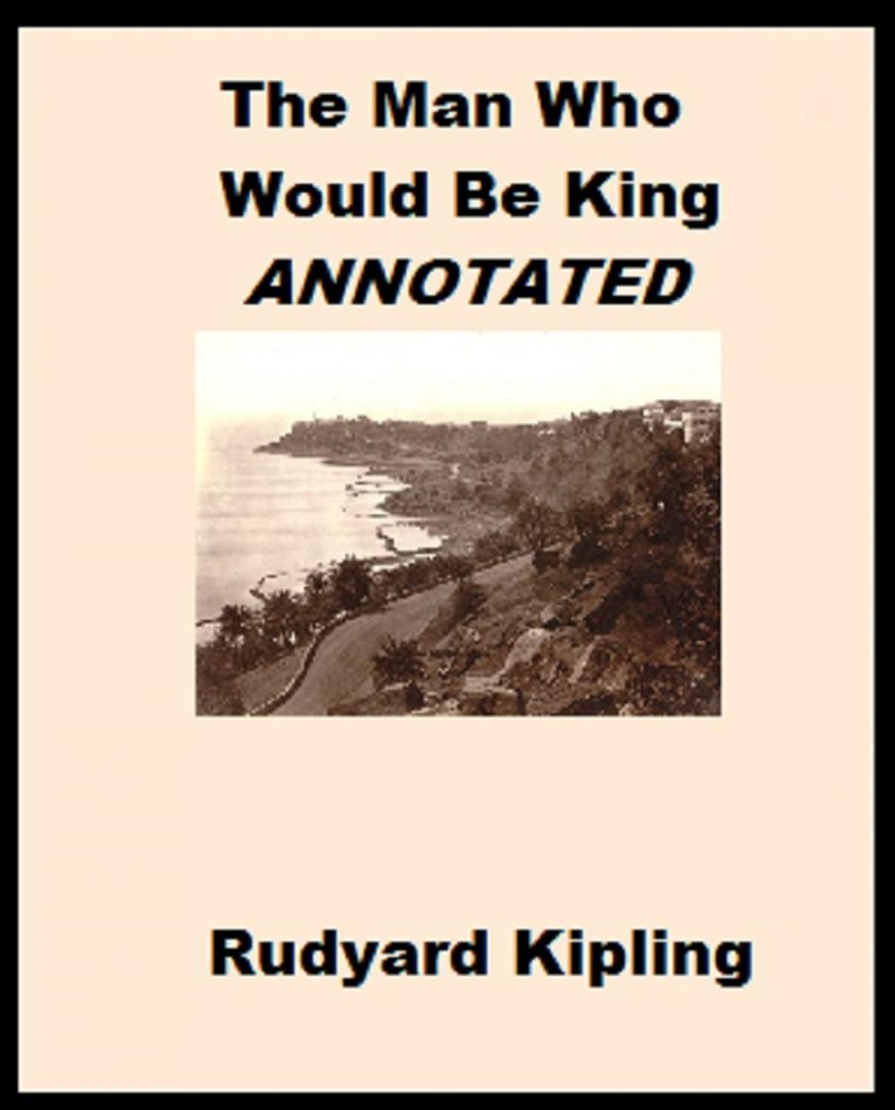 Big bigCover of The Man Who Would Be King (Annotated)