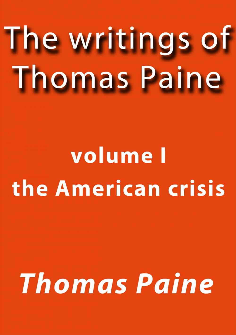 Big bigCover of The writings of Thomas Paine I