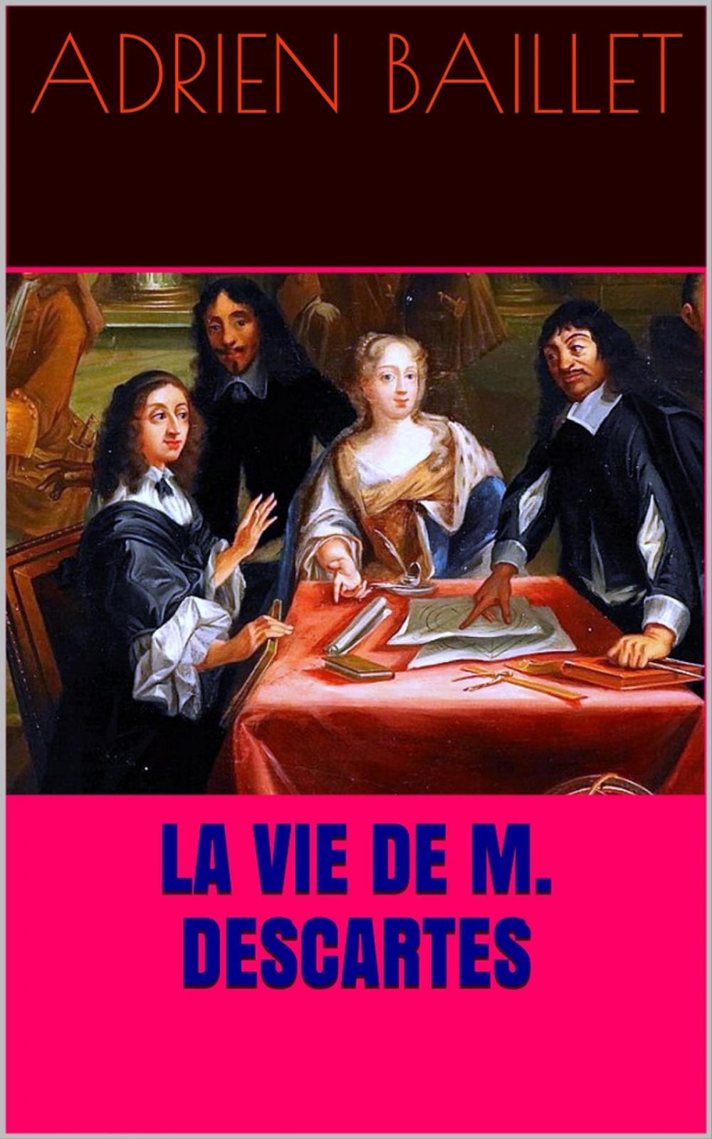 Big bigCover of La Vie de M. Descartes