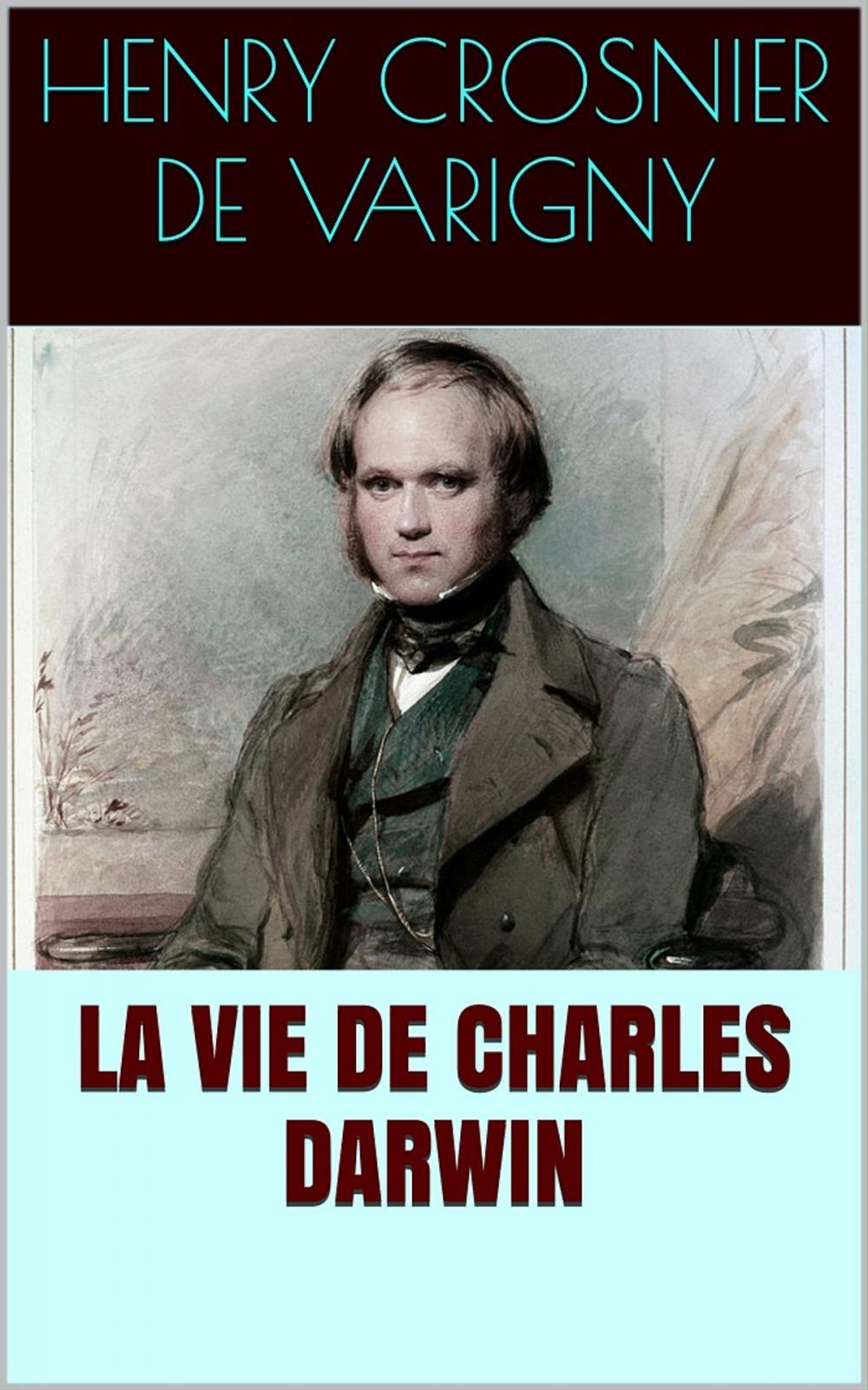 Big bigCover of La Vie de Charles Darwin