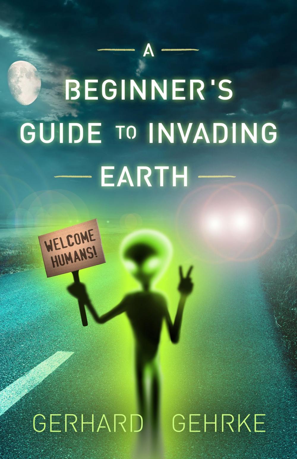 Big bigCover of A Beginner’s Guide to Invading Earth