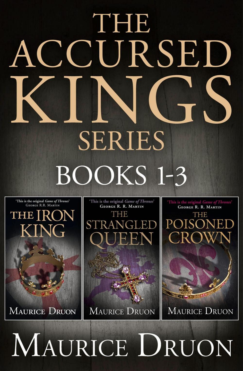 Big bigCover of The Accursed Kings Series Books 1-3: The Iron King, The Strangled Queen, The Poisoned Crown