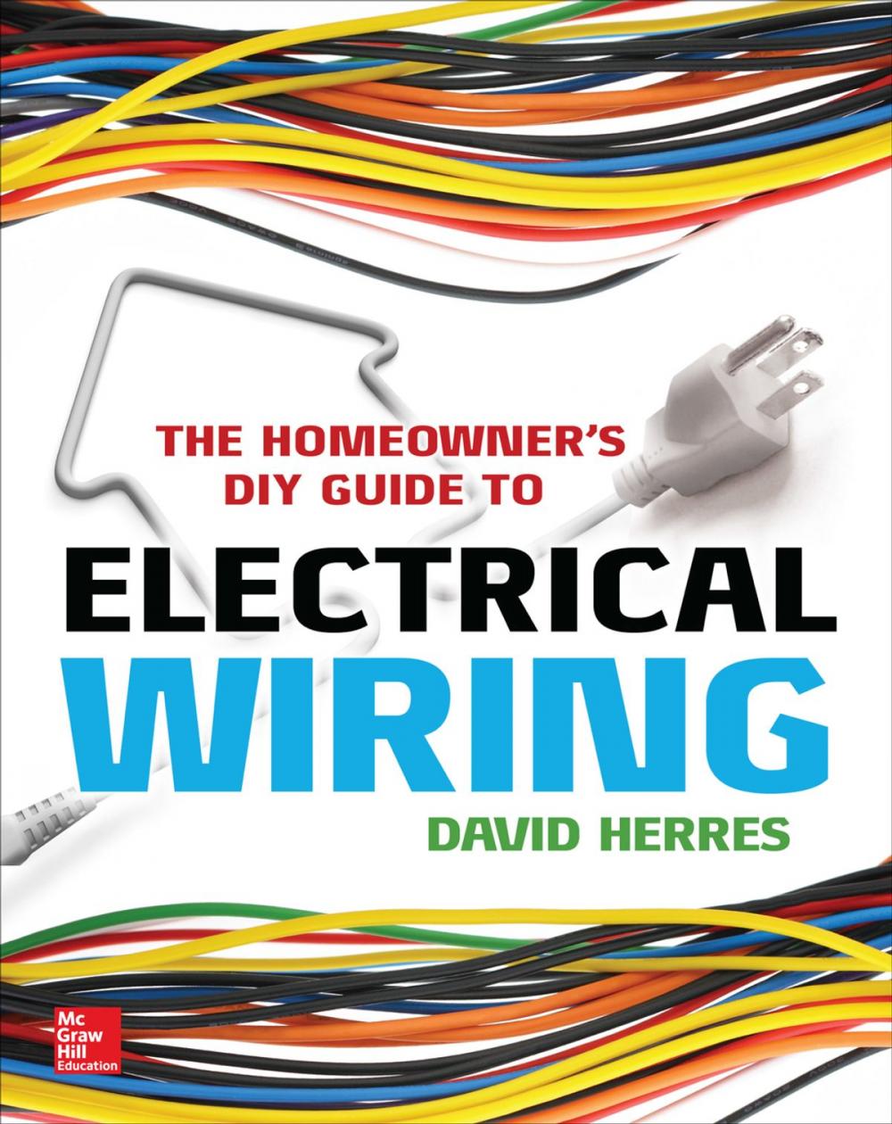 Big bigCover of The Homeowner's DIY Guide to Electrical Wiring