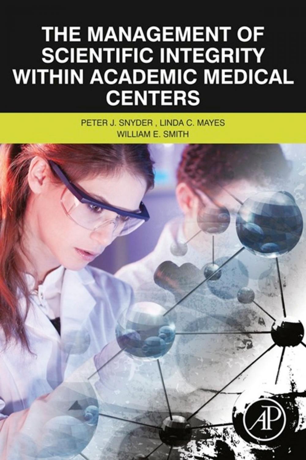 Big bigCover of The Management of Scientific Integrity within Academic Medical Centers