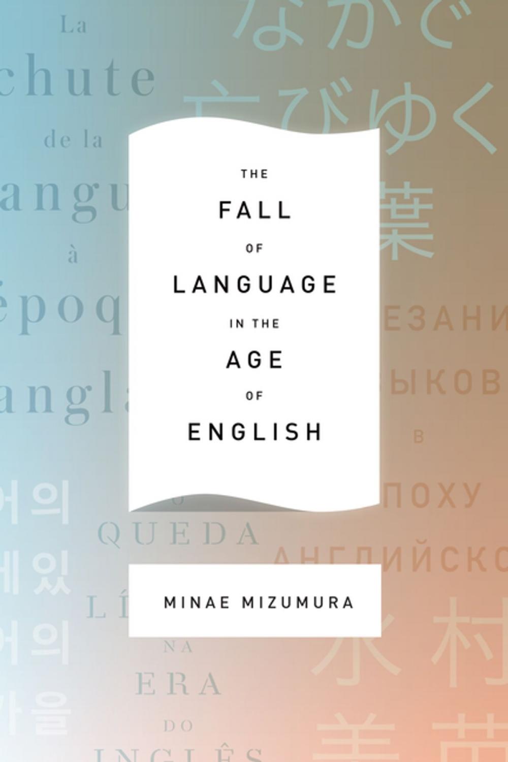 Big bigCover of The Fall of Language in the Age of English