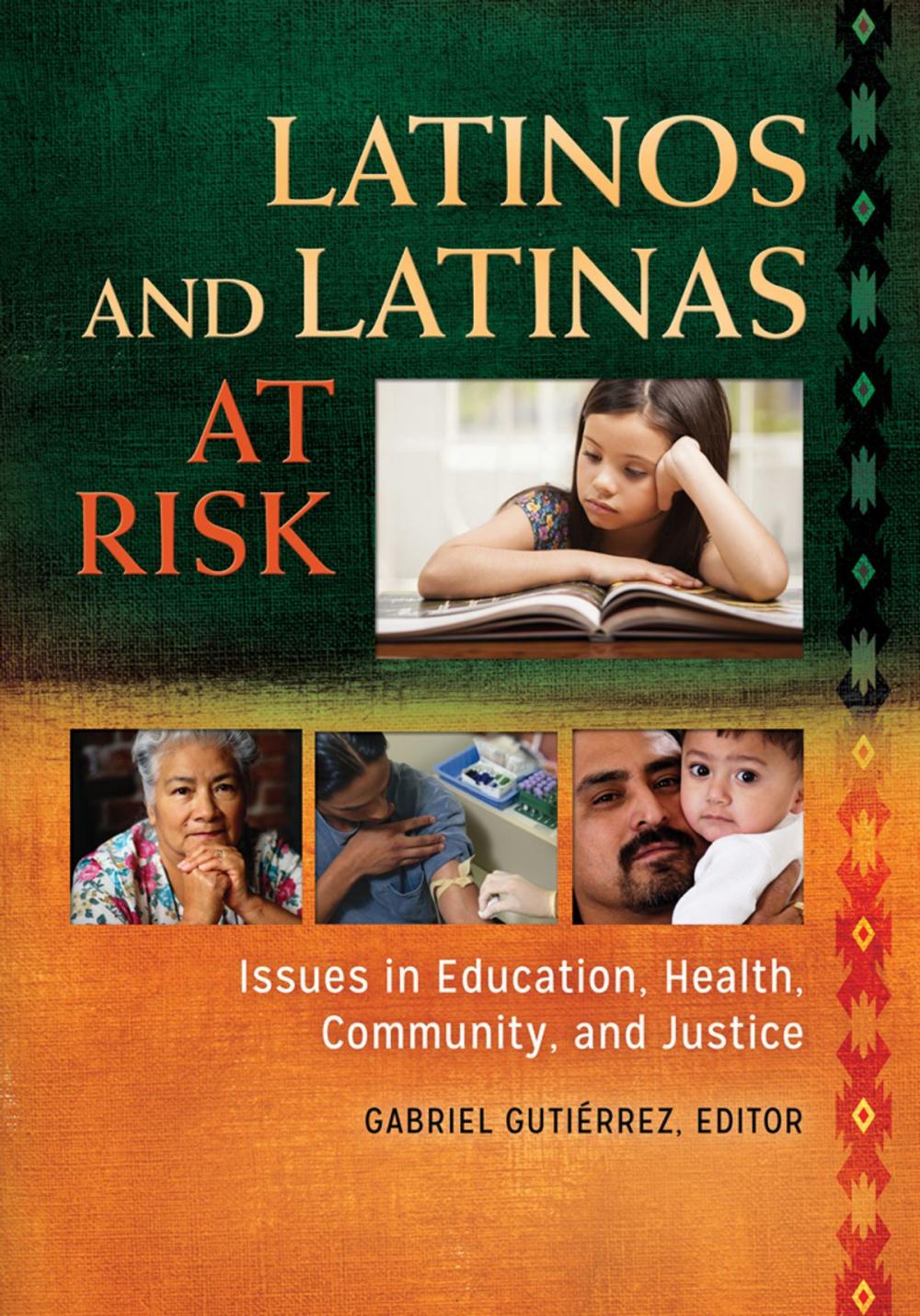 Big bigCover of Latinos and Latinas at Risk: Issues in Education, Health, Community, and Justice [2 volumes]