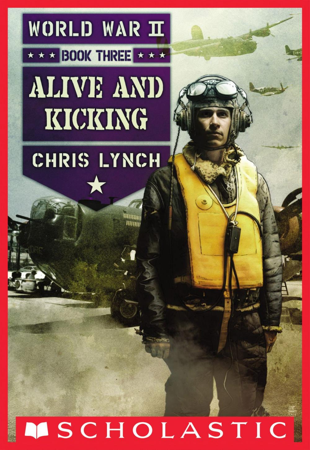 Big bigCover of Alive and Kicking (World War II, Book 3)