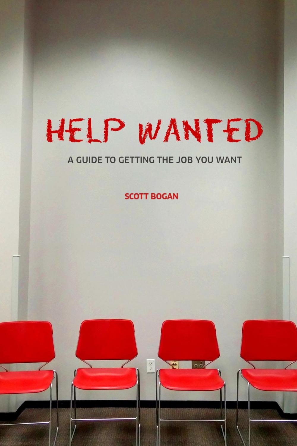 Big bigCover of Help Wanted: A Guide to Getting the Job You Want