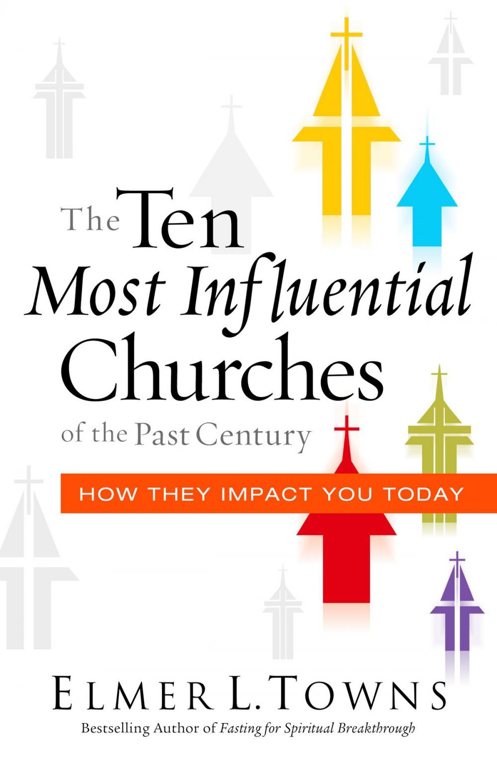 Big bigCover of The Ten Most Influential Churches of the Past Century