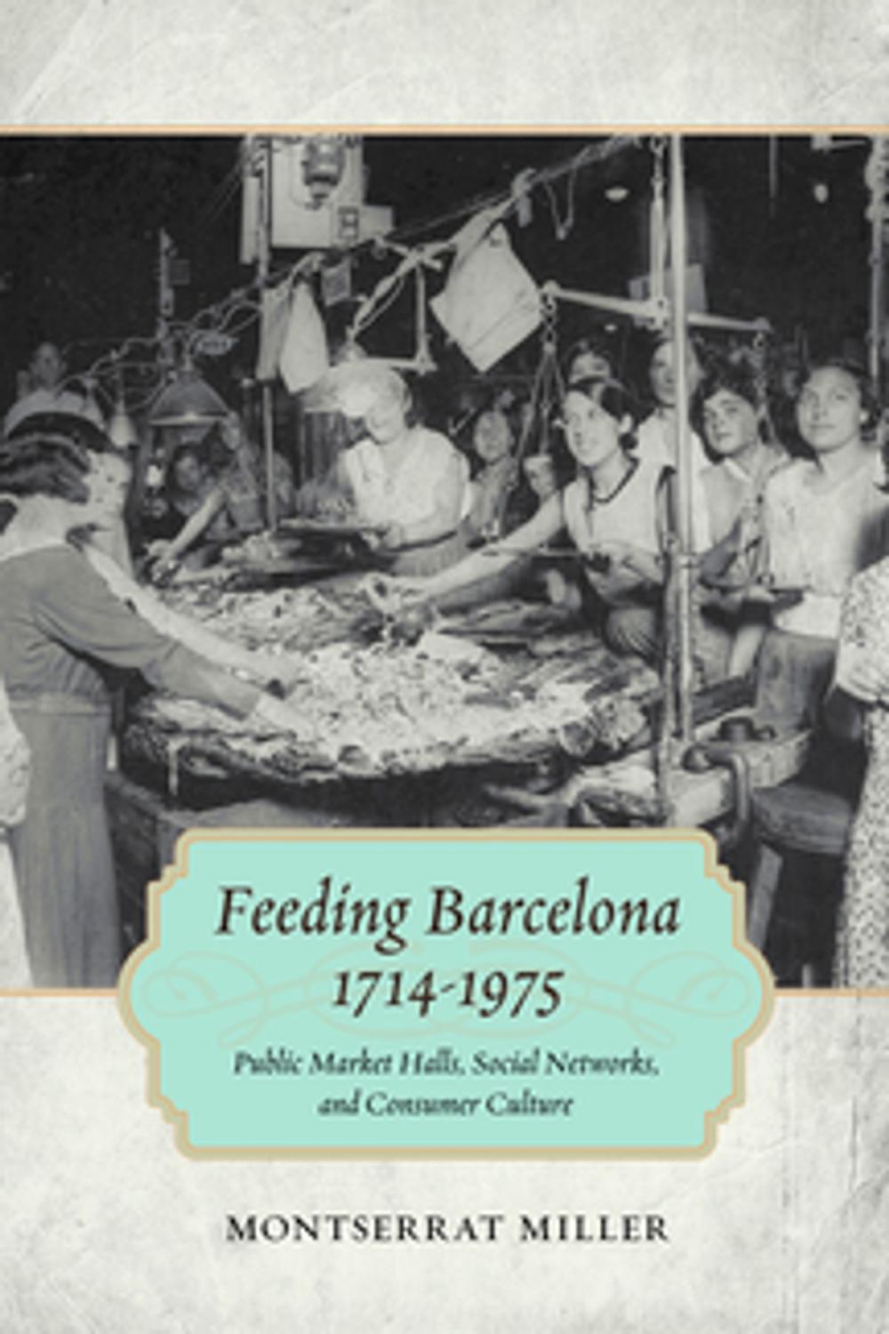 Big bigCover of Feeding Barcelona, 1714-1975