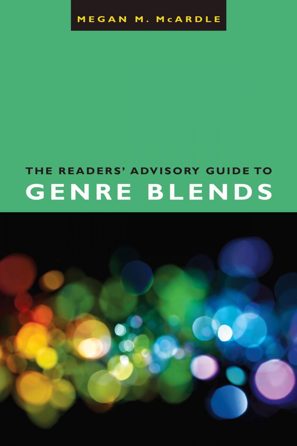 Big bigCover of The Readers' Advisory Guide to Genre Blends