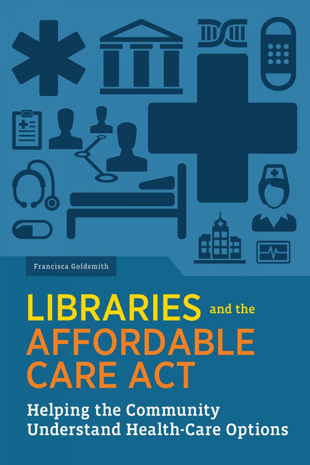 Big bigCover of Libraries and the Affordable Care Act