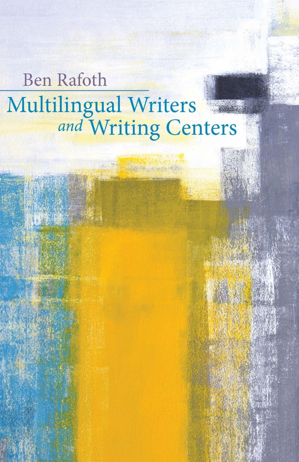 Big bigCover of Multilingual Writers and Writing Centers