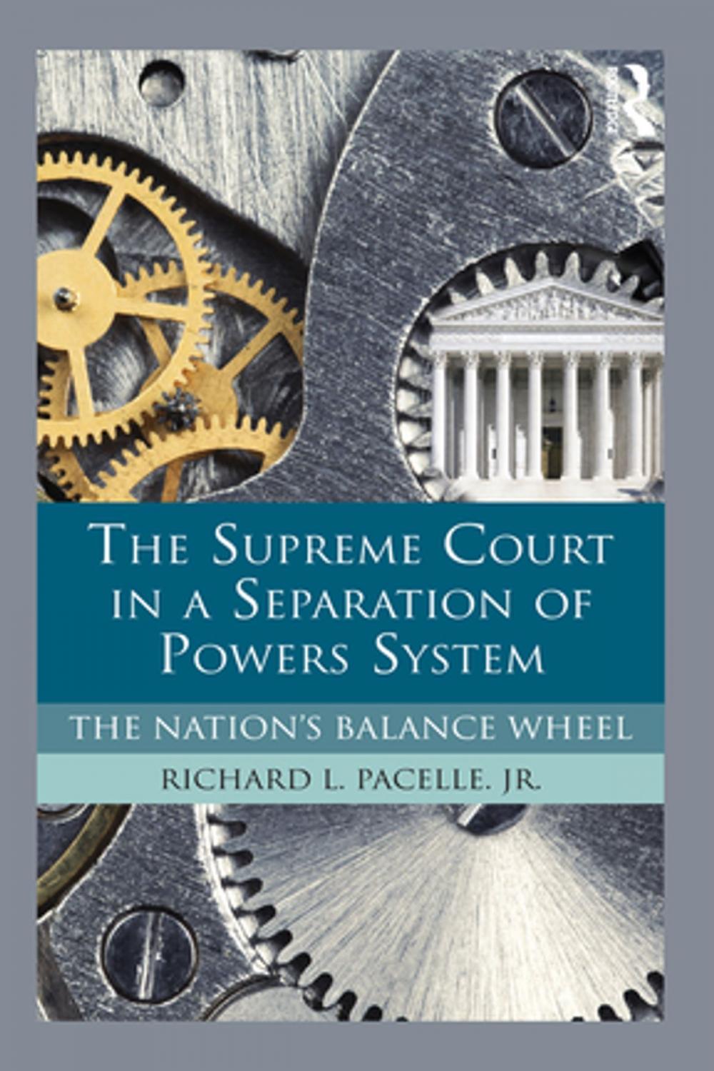 Big bigCover of The Supreme Court in a Separation of Powers System