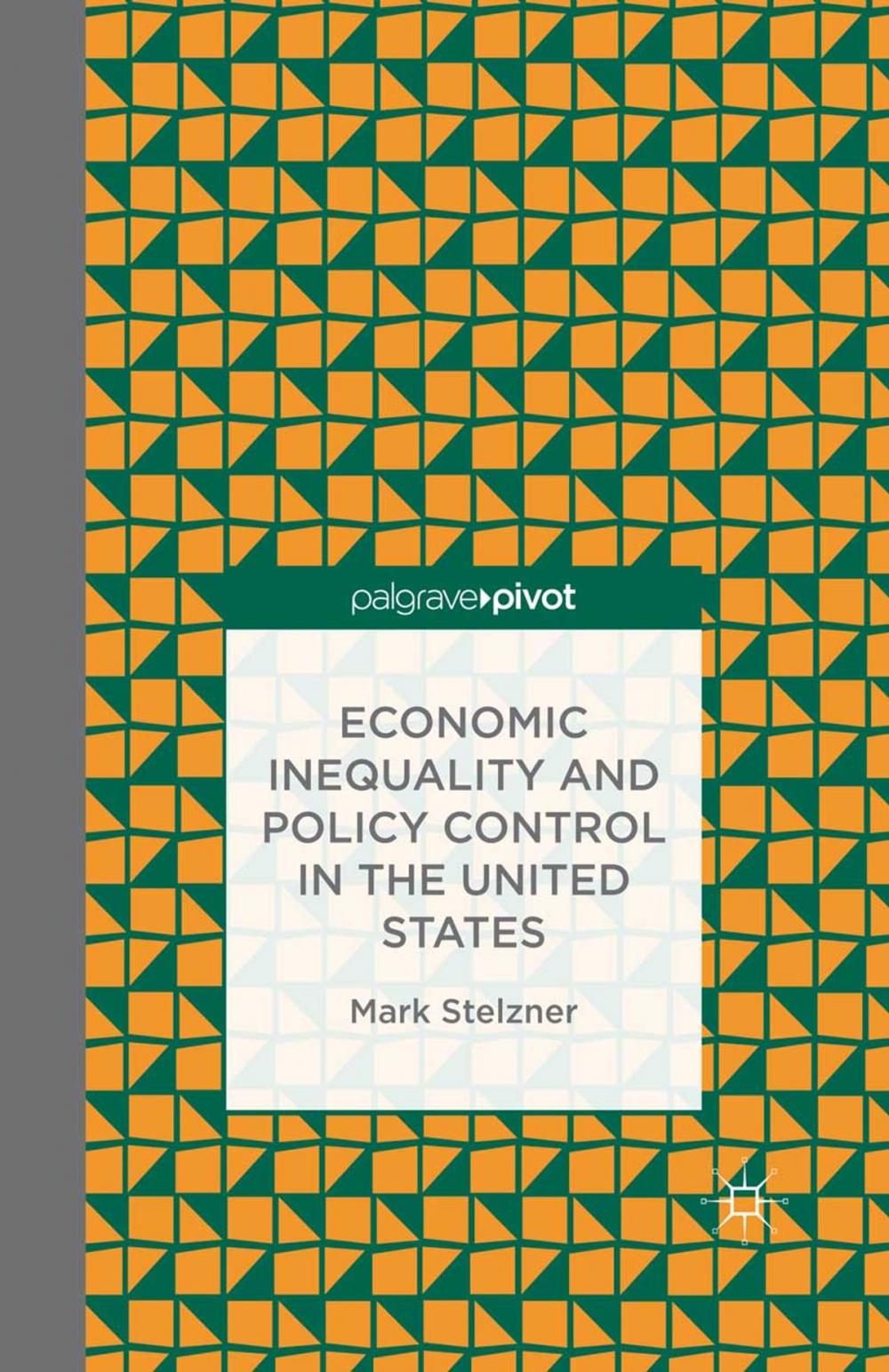 Big bigCover of Economic Inequality and Policy Control in the United States