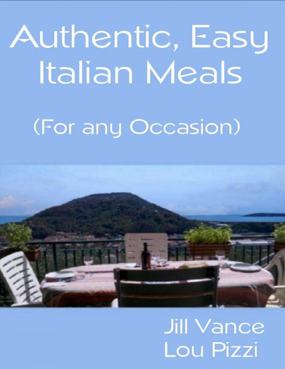 Big bigCover of Authentic, Easy Italian Meals for Any Occasion