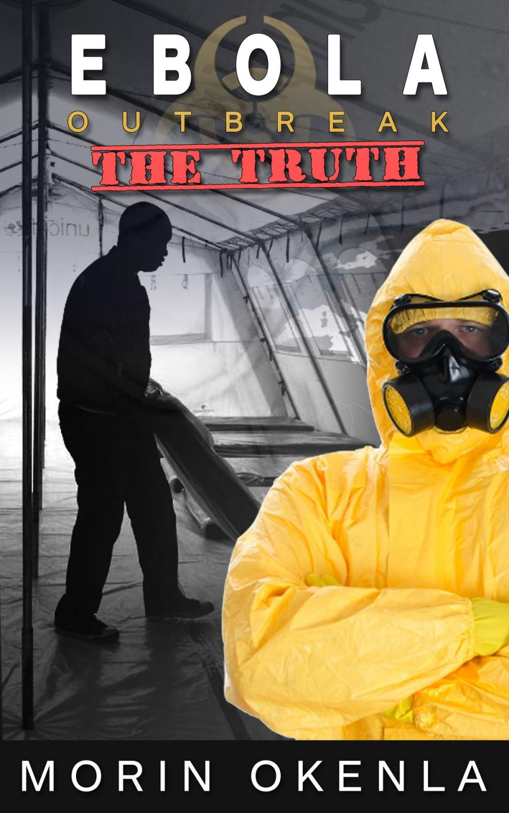 Big bigCover of Ebola Outbreak: The Truth