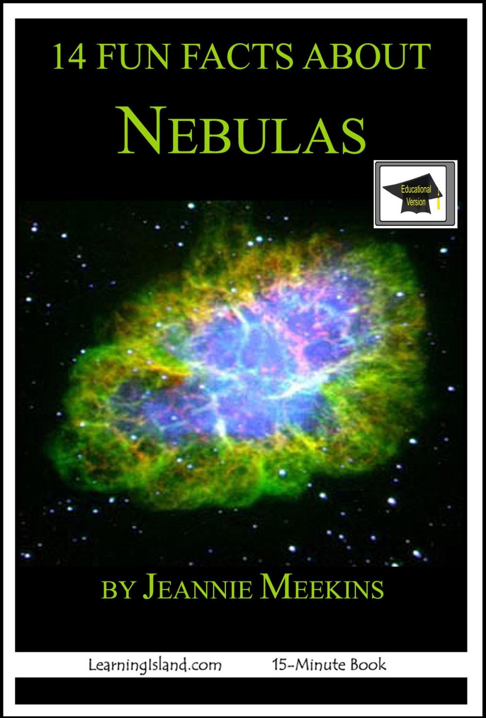 Big bigCover of 14 Fun Facts About Nebulas: Educational Version