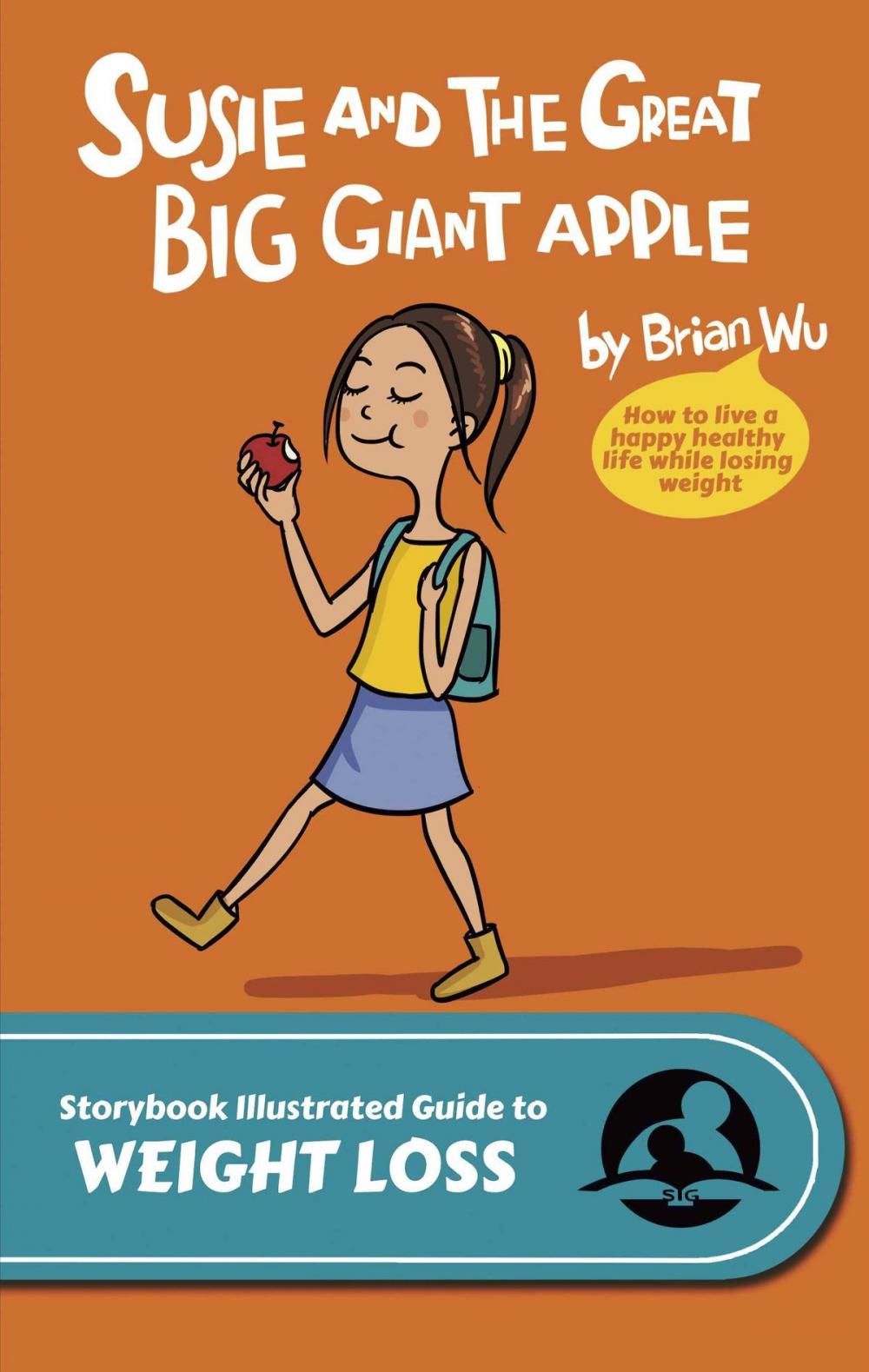 Big bigCover of Susie and The Great Big Giant Apple. The Storybook Illustrated Guide to Weight Loss