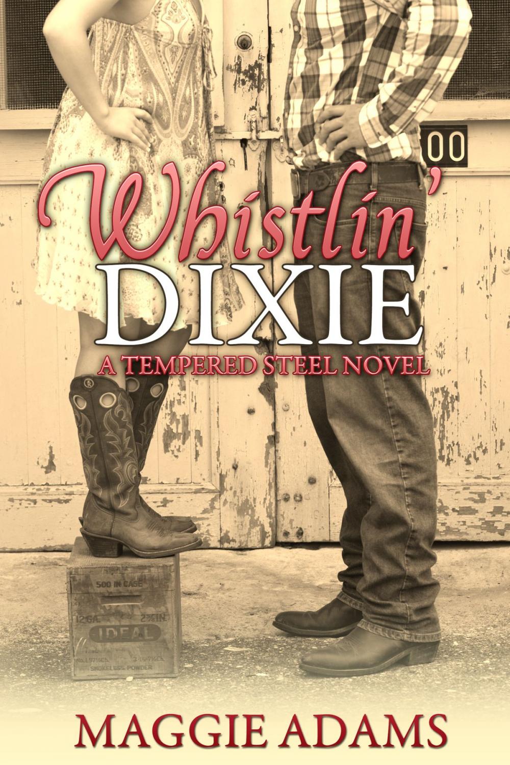 Big bigCover of Whistlin' Dixie: A Tempered Steel Novel