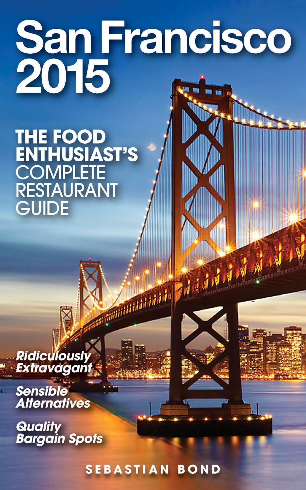 Big bigCover of San Francisco - 2015 (The Food Enthusiast’s Complete Restaurant Guide)