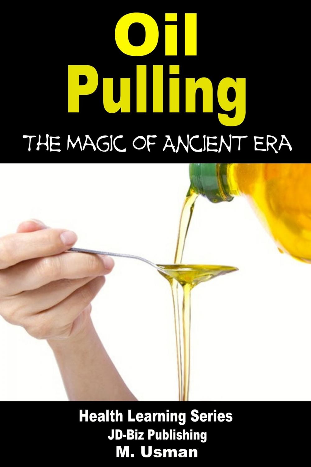 Big bigCover of Oil Pulling: The Magic of Ancient Era