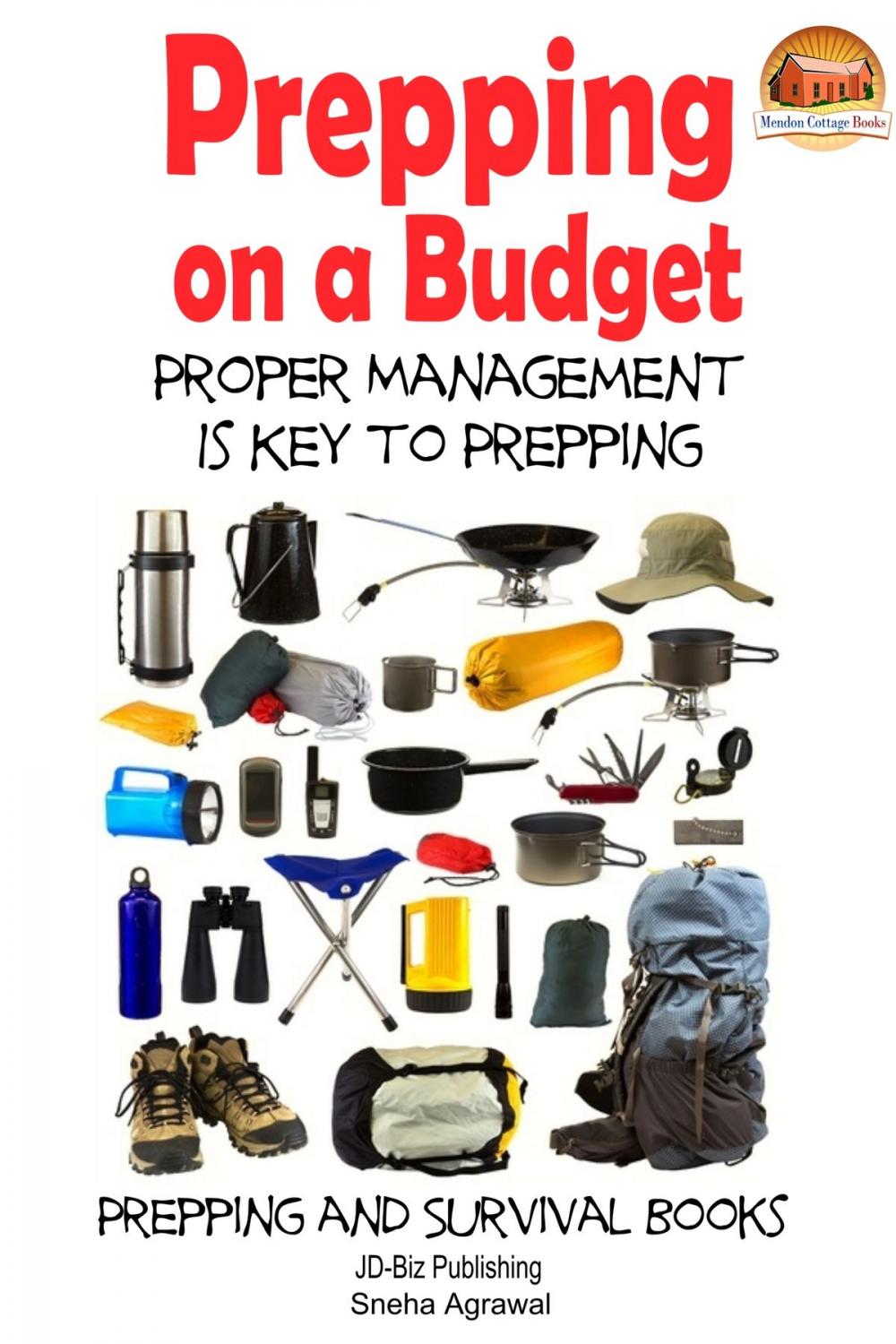 Big bigCover of Prepping on a Budget: Proper Management Is Key to Prepping