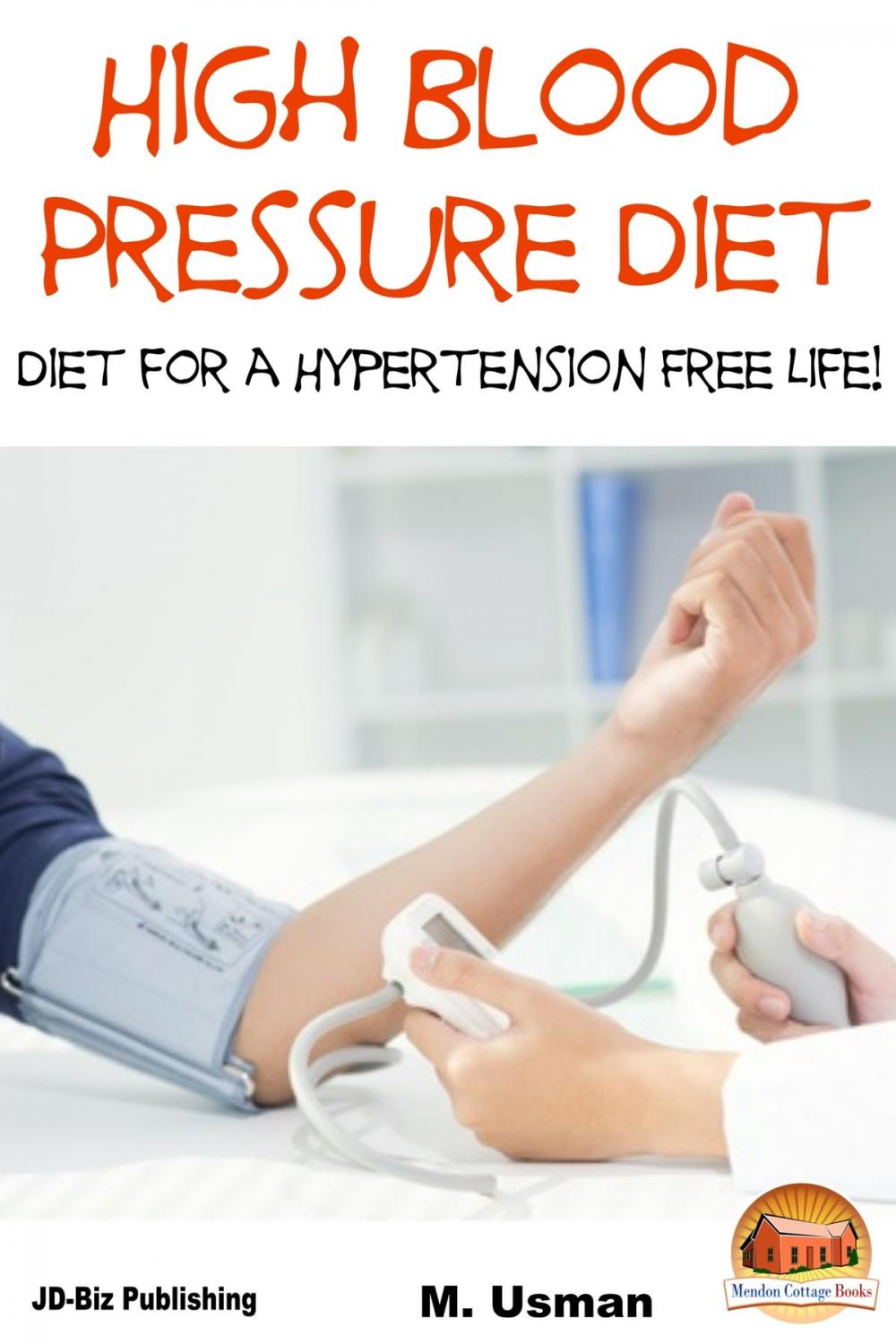 Big bigCover of High Blood Pressure Diet: Diet for Hypertension Free Life!